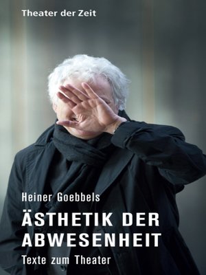 cover image of Heiner Goebbels--Ästhetik der Abwesenheit